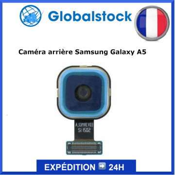 Caméra arrière Samsung Galaxy A5 (A500F) - Envoi gratuit 24h