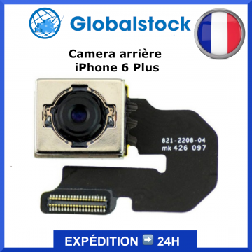 Caméra arrière iPhone 6 Plus - Envoi gratuit 24h
